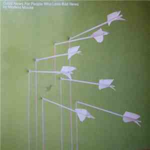 Modest Mouse - Good News For People Who Love Bad News
