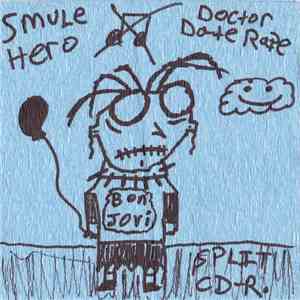 Smule Hero / Doctor Date Rape - SPLIT CD-R.