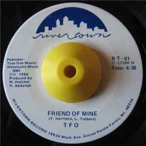 TFO - Friend Of Mine / There Goes My Heart