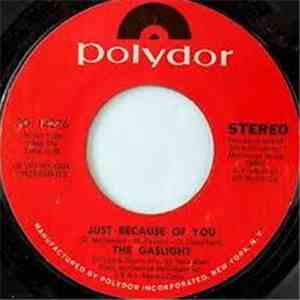 The Gaslight - Just Because Of You / It's Just Like Magic