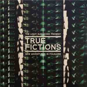 The Light Surgeons - True Fictions: New Adventures In Folklore