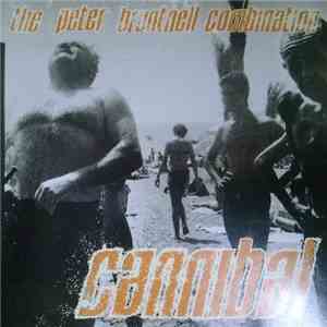The Peter Bruntnell Combination - Cannibal