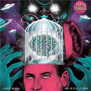 Topsy Turvy's - i expect nothing ans i still let down