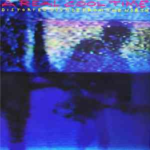 Various - A Real Cool Time Distorted Sounds From The North