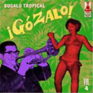 Various - Bugalu Tropical Gozalo! Vol.4