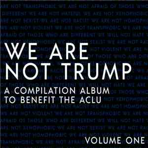 Various - We Are Not Trump Volume One