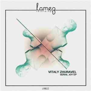 Vitaly Zhuravel - Serial Joy EP