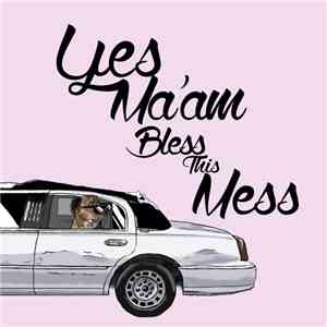 Yes Ma'am  - Bless This Mess
