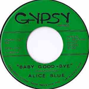 Alice Blue - Baby Good-Bye