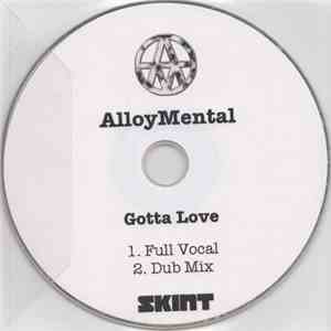 Alloy Mental - Gotta Love