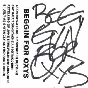 Beggin For Oxy's - ...