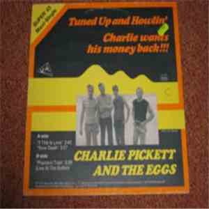 Charlie Pickett & The Eggs - Tuned Up And Howlin' / Charlie Wants His Money ...
