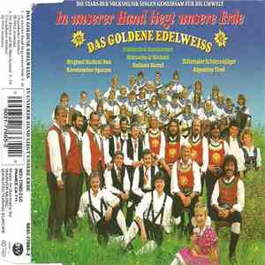 Das Goldene Edelweiss - In Unserer Hand Liegt Unsere Erde