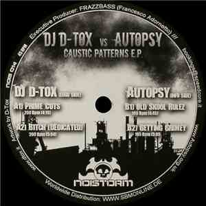 DJ D-Tox vs Autopsy - Caustic Patterns E.P.