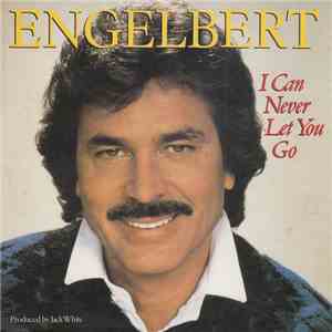 Engelbert - I Can Never Let You Go