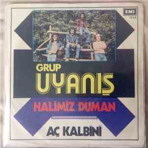 Grup Uyanış - Halimiz Duman / Aç Kalbini