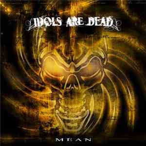 Idols Are Dead - Mean