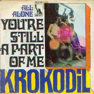 Krokodil - You're Still A Part Of Me / All Alone