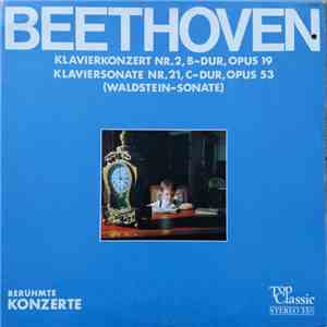 Ludwig van Beethoven, Nürnberger Symphoniker, Räto Tschupp, Hanae Nakajima, Franz Hummel - Klavierkonzert Nr. 2, B-Dur, Opus 19 / Klaviersonate Nr. 21, C-Dur, Opus 53 (Waldstein-Sonate)