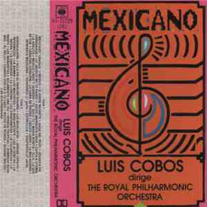 Luis Cobos Dirige The Royal Philharmonic Orchestra - Mexicano