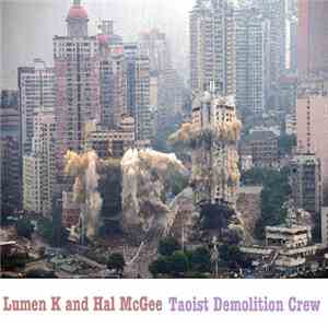 Lumen K And Hal McGee - Taoist Demolition Crew