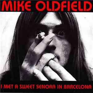 Mike Oldfield - I Met A Sweet Senora In Barcelona