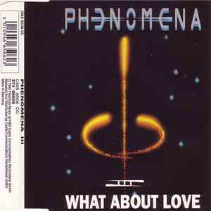 Phenomena  - What About Love