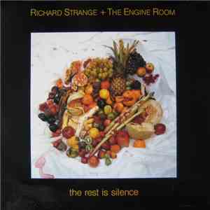 Richard Strange + The Engine Room - The Rest Is Silence