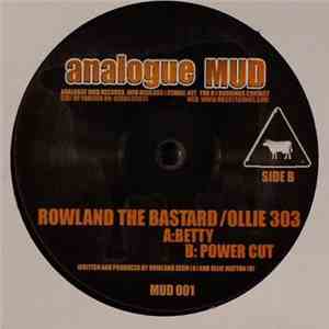 Rowland The Bastard & Ollie 303 - Betty / Power Cut