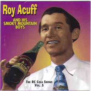 Roy Acuff And His Smoky Mountain Boys - The RC Cola Shows Vol. 5