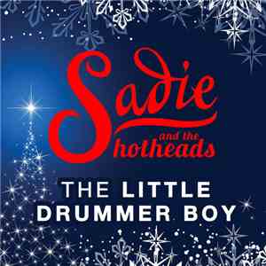 Sadie And The Hotheads - The Little Drummer Boy