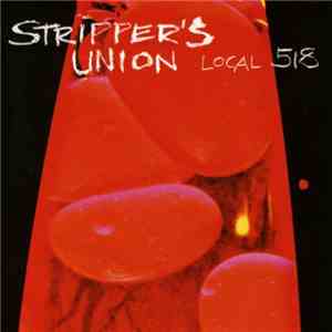 Strippers Union - Stripper's Union Local 518