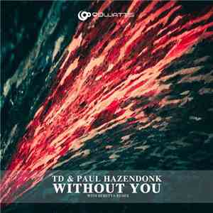 TD & Paul Hazendonk - Without You
