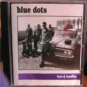 The Blue Dots  - Tired of Traveling