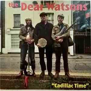 The Dear Watsons - Cadillac Time