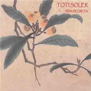 Toti Soler - Vida Secreta