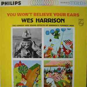 Wes Harrison - You Won't Believe Your Ears