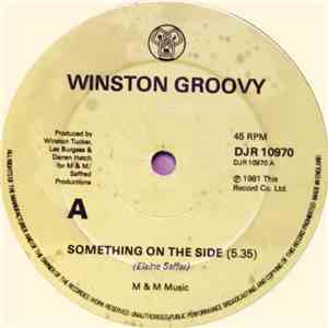 Winston Groovy - Something On The Side / Don't Call Me