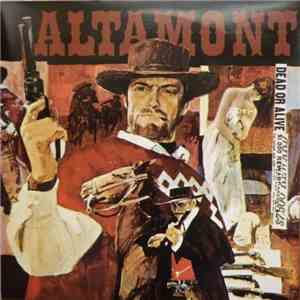 Altamont - Dead Or Alive