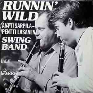 Antti Sarpila - Pentti Lasanen Swing Band - Runnin' Wild - Live At Groovy