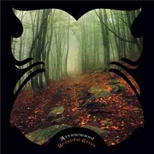 Arrowwood - Beautiful Grave
