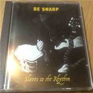 Be Sharp - Slaves to the Rhythm