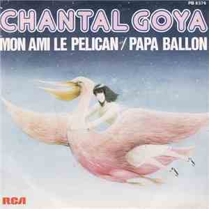 Chantal Goya - Mon Ami Le Pelican / Papa Ballon