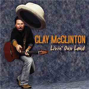 Clay McClinton - Livin' Out Loud