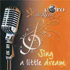 Coro Altavoce - Sing A Little Dream