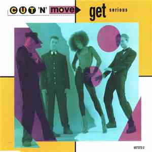 Cut 'N' Move - Get Serious