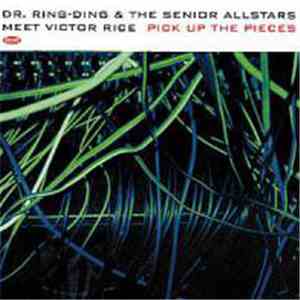 Dr. Ring-Ding & The Senior Allstars Meet Victor Rice - Pick Up The Pieces