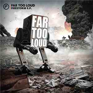 Far Too Loud - Firestorm EP