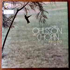 Garrick Ohlsson Plays Chopin - Vier Scherzi - Fantasie F-moll