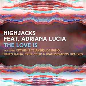 Highjacks Feat. Adriana Lucia - The Love Is